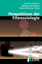 Carst Heinze, Carsten Heinze, Stephan Moebius, Diet Reicher, Dieter Reicher - Perspektiven der Filmsoziologie