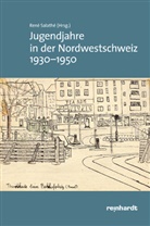René Salathe, René Salathé, René Salathé - Jugendjahre in der Nordwestschweiz 1930-1950