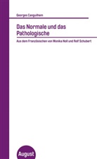 Georges Canguilhem - Das Normale und das Pathologische