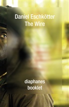 Daniel Eschkötter - The Wire