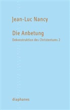 Jean-Luc Nancy, Esther von der Osten - Dekonstruktion des Christentums. Bd.2