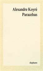 Alexandre Koyre, Alexandre Koyré, Thomas Laugstien - Paracelsus