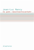 Jean-Luc Nancy, Judith Kasper - Es gibt - Geschlechtsverkehr