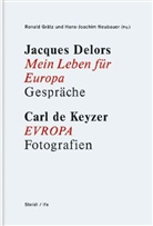 Jacques Delors, Carl De Keyzer, Ronald Grätz, Hans-Joachim Neubauer - Mein Leben für Europa. EVROPA