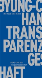 Byung-C Han, Byung-Chul Han - Transparenzgesellschaft