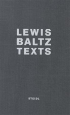 BALTZ, Lewis Baltz, Baltz Lewis, Matthew S. Witkovsky - Lewis Baltz Texts