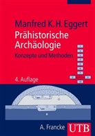 Manfred K H Eggert, Manfred K H (Prof. Dr.) Eggert, Manfred K. Eggert, Manfred K. H. Eggert, Manfred K.H. Eggert - Prähistorische Archäologie