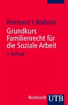 Reinhard J Wabnitz, Reinhard J. Wabnitz, Reinhard Joachim Wabnitz - Grundkurs Familienrecht für die Soziale Arbeit