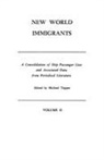 Michael Tepper, Michael H. Tepper - New World Immigrants. a Consolidation of Ship Passenger Lists and Associated Data from Periodical Literature. in Two Volumes. Volume II