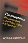 Arthur A. Daemmrich, Athur A. Daemmrich - Pharmacopolitics