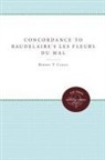 Robert T. (EDT) Cargo, Robert T Cargo, Robert T. Cargo - Concordance to Baudelaire's Les Fleurs Du Mal