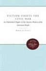 Robert A Lively, Robert A. Lively - Fiction Fights the Civil War
