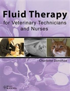 Donohoe, C Donohoe, Charlotte Donohoe, Donohoe Charlotte - Fluid Therapy for Veterinary Technicians and Nurses