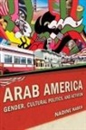 Nadine Naber, Paul Aarts, Gerd Nonneman - Arab America