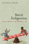 Kyla Tompkins, Kyla Wazana Tompkins, Kyla Wazana/ White Tompkins, Walt Whitman, William White - Racial Indigestion