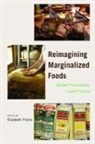 Elizabeth Finnis, Elizabeth (EDT) Finnis, Elizabeth Finnis - Reimagining Marginalized Foods