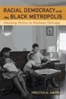 Preston H. Smith, Preston H. Smith II - Racial Democracy and the Black Metropolis