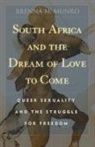 Munro, Brenna Munro, Brenna M. Munro, MUNRO BRENNA - South Africa and the Dream of Love to Come