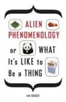Ian Bogost, Prof. Ian Bogost - Alien Phenomenology, Or What It's Like to Be a Thing