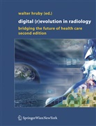 Walte Hruby, Walter Hruby - Digital (R)Evolution in Radiology