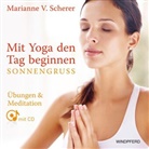 Marianne Scherer, Marianne V Scherer, Marianne V. Scherer, Marianne Vidya Scherer - Mit Yoga den Tag beginnen - Sonnengruß, m. 1 CD-ROM