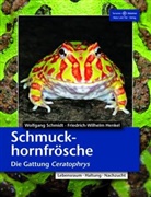 Henke, Friedrich Wilhel Henkel, Friedrich Wilhelm Henkel, Friedrich-Wilhelm Henkel, Schmidt, Wolfgang Schmidt - Schmuckhornfrösche - Die Gattung Ceratophrys