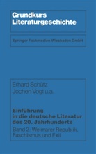 Erhar Schütz, Erhard Schütz, Jochen u a Vogt, Jochen u. a. Vogt - Einführung in die deutsche Literatur des 20. Jahrhunderts - 2: Weimarer Republik, Faschismus und Exil