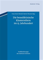 Bischo, Franz X. Bischof, Franz Xaver Bischof, Thurne, Thurner, Thurner... - Die benediktinische Klosterreform im 15. Jahrhundert