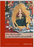 Sabine Kramer - Der Marienaltar in der Marktkirche zu Halle