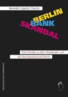 Benedict Ugarte Chacón - Berlin Bank Skandal
