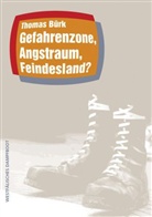 Thomas Bürk - Gefahrenzone, Angstraum, Feindesland