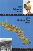 Bernd Kramer, Eri Steffen - Vom Goldenen Hahn zum Heiligen Berg Athos