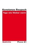 Konstanze Reupsch - Tage wie Weiber warm
