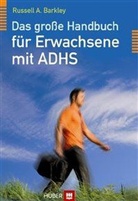 Russell Barkley, Russell A Barkley, Russell A. Barkley, Christine M Benton, Christine M. Benton - Das große Handbuch für Erwachsene mit ADHS