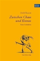 Detlef Kunow - Zwischen Chaos und Kronos