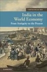 Tirthankar Roy, Tirthankar (London School of Economics and Po Roy, Tirthankar (London School of Economics and Political Science) Roy, Roy Tirthankar - India in the World Economy