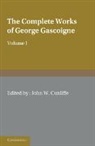 George Gascoigne, John W. Cunliffe - Complete Works of George Gascoigne