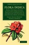 Joseph Dalton Hooker, Joseph Dalton Thomson Hooker, Thomas Thomson - Flora Indica