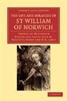 Augustus Jessop, Thomas of Monmouth - Life and Miracles of St William of Norwich By Thomas of Monmouth