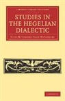 John Mctaggart Ellis Mctaggart, McTaggart John McTaggart Ellis - Studies in the Hegelian Dialectic