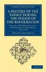 Mandell Creighton, Creighton Mandell - History of the Papacy During the Period of the Reformation