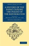 Mandell Creighton, Creighton Mandell - History of the Papacy During the Period of the Reformation