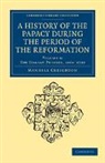 Mandell Creighton, Creighton Mandell - History of the Papacy During the Period of the Reformation