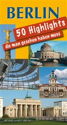 Michael Imhof - Berlin - 50 Highlights, die man gesehen haben muss