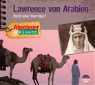 Robert Steudtner - Abenteuer & Wissen: Lawrence von Arabien, 1 Audio-CD (Audio book)