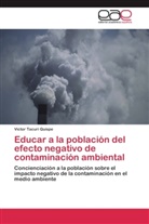 Victor Tacuri Quispe - Educar a la población del efecto negativo de contaminación ambiental