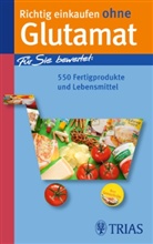Hans-H Martin, Hans-Helmut Martin - Richtig einkaufen ohne Glutamat