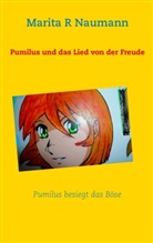 Marita R Naumann, Marita R. Naumann - Pumilus und das Lied von der Freude