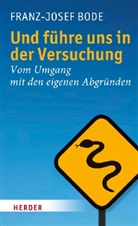 Franz-J Bode, Franz-Josef Bode - Und führe uns in der Versuchung