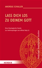 Andreas Schaller - Lass dich los zu deinem Gott